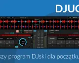 DJUCED - najlepszy program DJski dla początkujących. Interfejs z dwiema ścieżkami, falami dźwiękowymi i kontrolkami miksera.