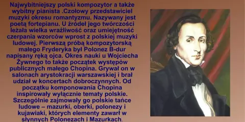 Portret Fryderyka Chopina, wybitnego polskiego kompozytora i pianisty, poety fortepianu, którego twórczość czerpała z polskiej muzyki ludowej.