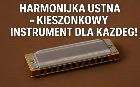 Harmonijka ustna, jeden z wielu rodzajów harmonijek, to kieszonkowy instrument dla każdego.