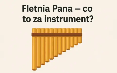Fletnia Pana – jak grać na tym pięknym instrumencie? Zobacz, jak wydobyć z niej dźwięki.