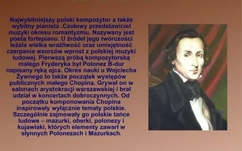 Portret Fryderyka Chopina, wybitnego polskiego kompozytora i pianisty, poety fortepianu, którego twórczość czerpała z polskiej muzyki ludowej.