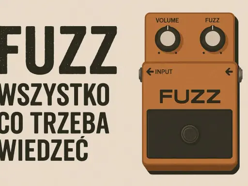 Pomarańczowy efekt fuzz gitarowy z napisem "FUZZ WSZYSTKO CO TRZEBA WIEDZIEĆ".
