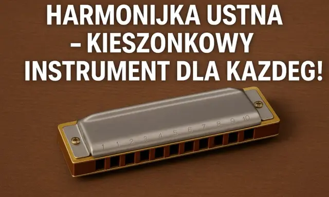 Harmonijka ustna, jeden z wielu rodzajów harmonijek, to kieszonkowy instrument dla każdego.